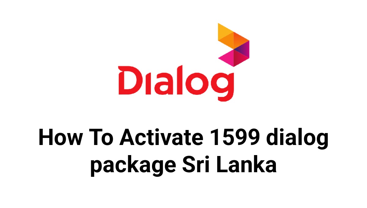 How To Activate 1599 dialog package Sri Lanka