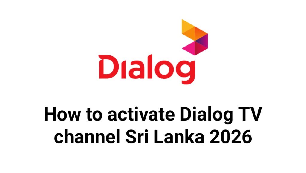 How to activate Dialog TV channel Sri Lanka 2026