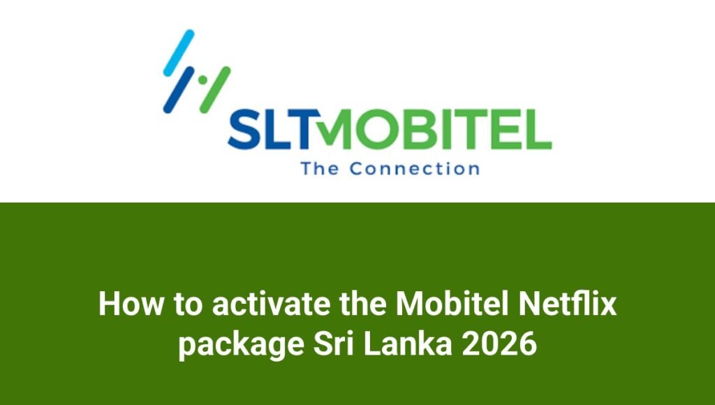 How to activate the Mobitel Netflix package Sri Lanka 2026