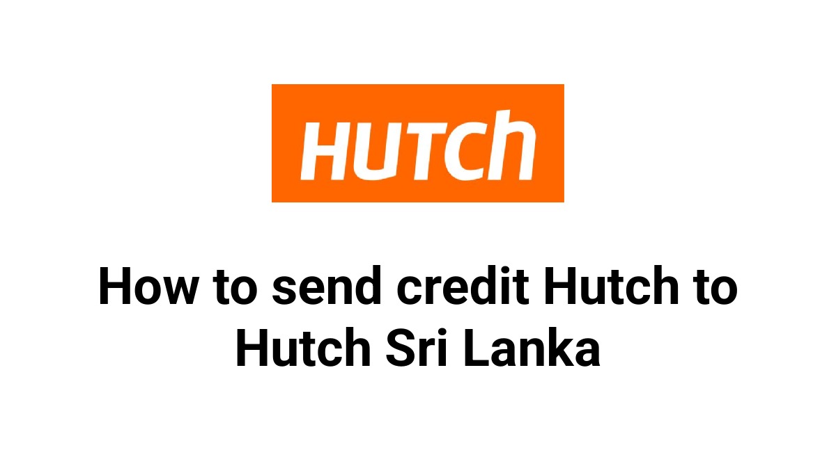 How to send credit Hutch to Hutch Sri Lanka