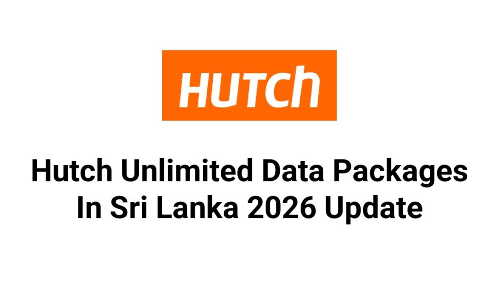Hutch Unlimited Data Packages In Sri Lanka 2026 Update